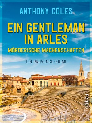 cover image of Ein Gentleman in Arles – Mörderische Machenschaften